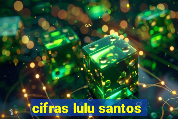 cifras lulu santos